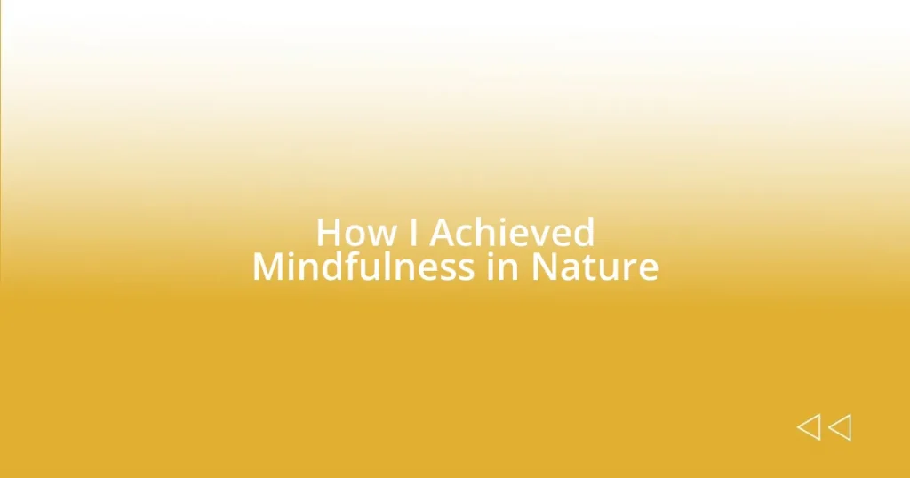 How I Achieved Mindfulness in Nature