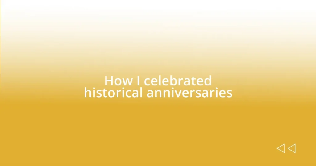 How I celebrated historical anniversaries