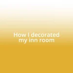 How I decorated my inn room