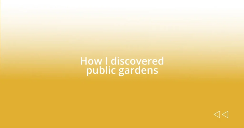 How I discovered public gardens