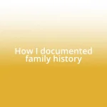 How I documented family history