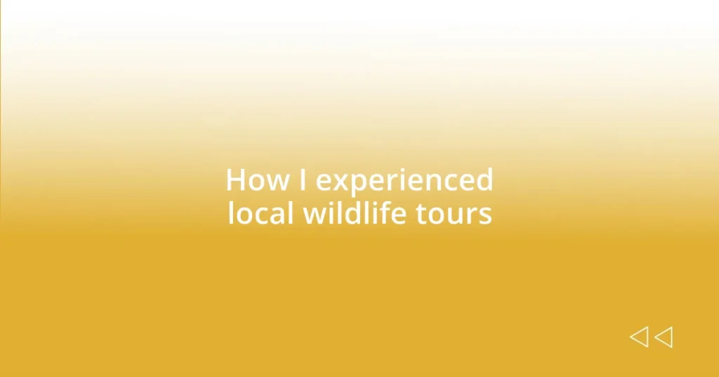 How I experienced local wildlife tours