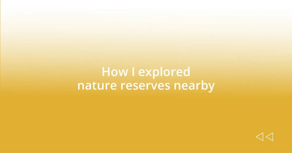 How I explored nature reserves nearby