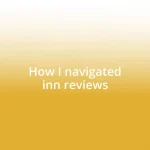 How I navigated inn reviews