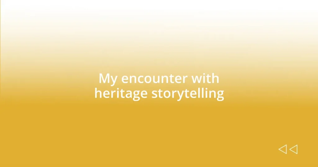 My encounter with heritage storytelling