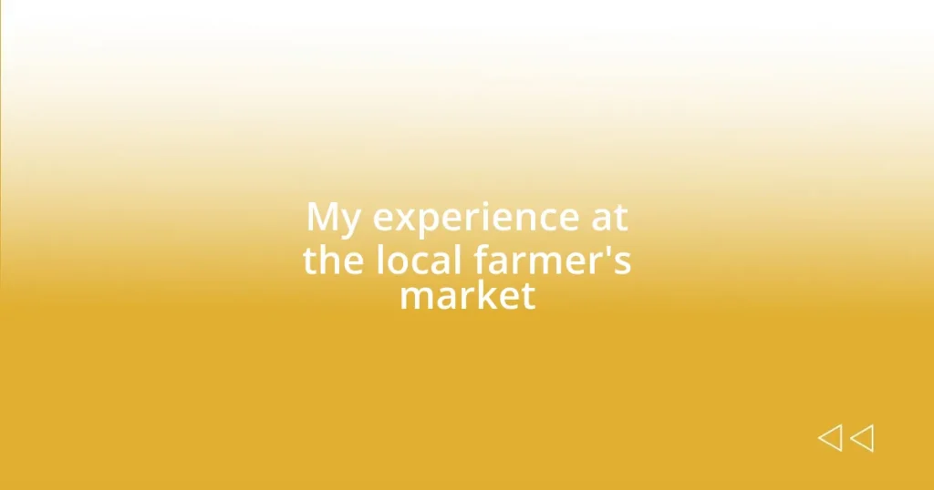 My experience at the local farmer’s market