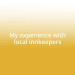 My experience with local innkeepers