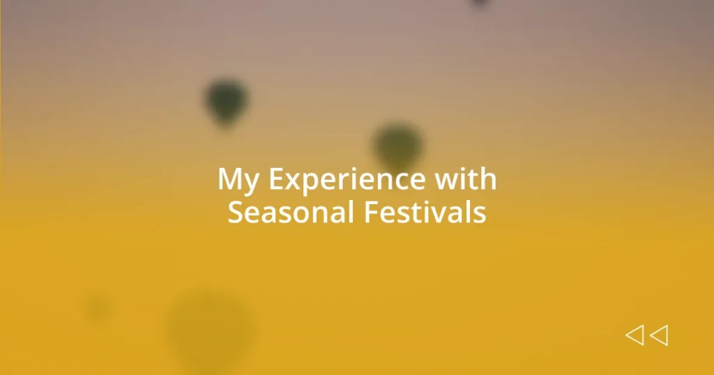 My Experience with Seasonal Festivals