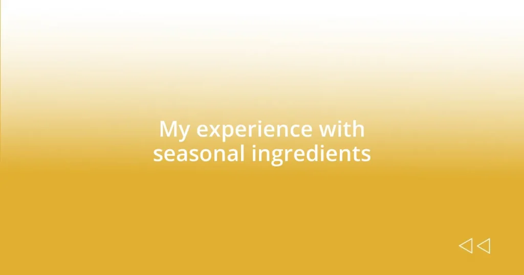 My experience with seasonal ingredients