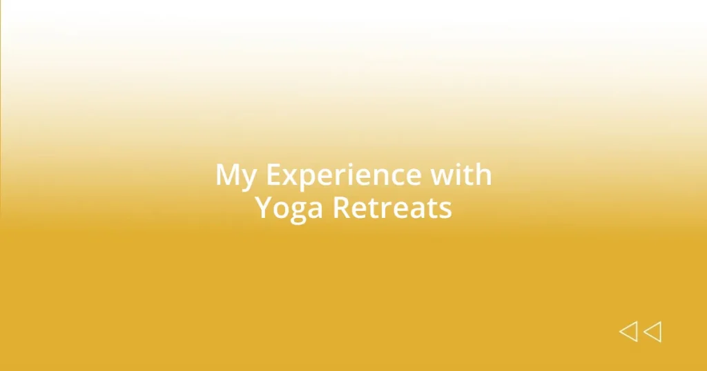 My Experience with Yoga Retreats