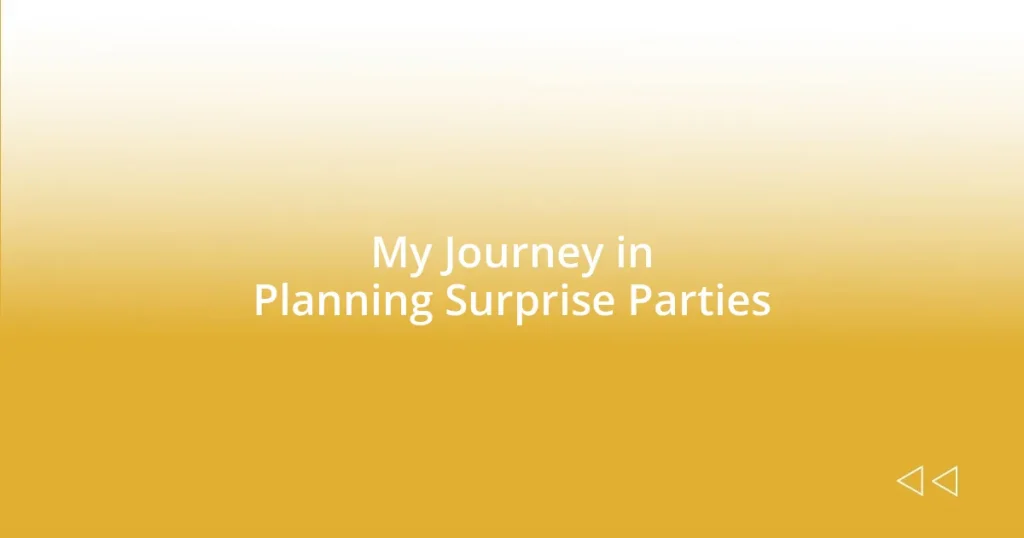 My Journey in Planning Surprise Parties