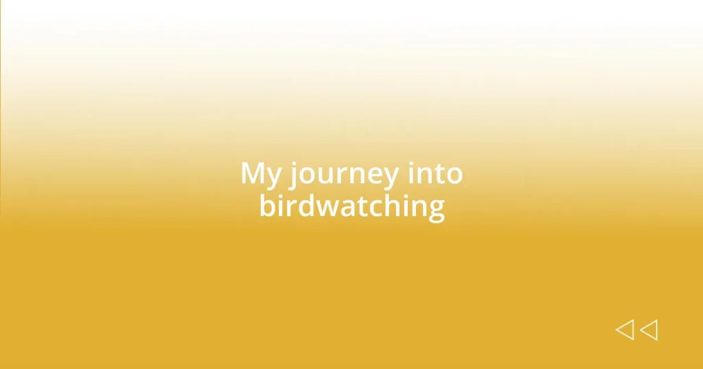 My journey into birdwatching