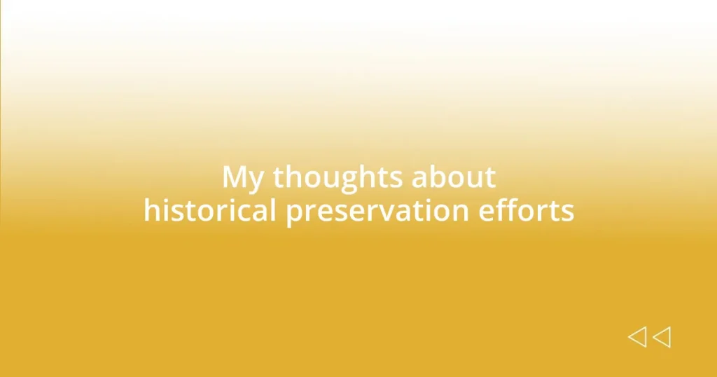 My thoughts about historical preservation efforts