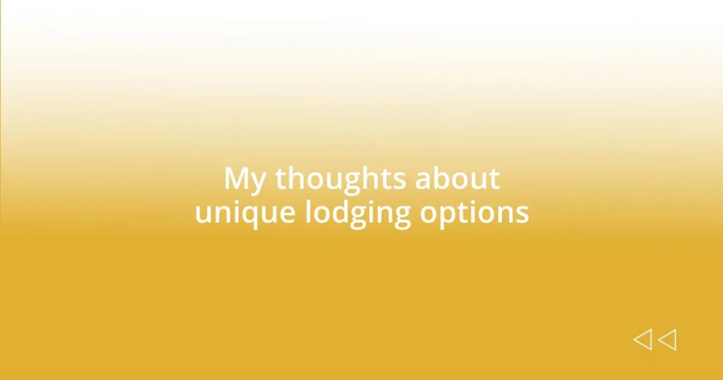 My thoughts about unique lodging options