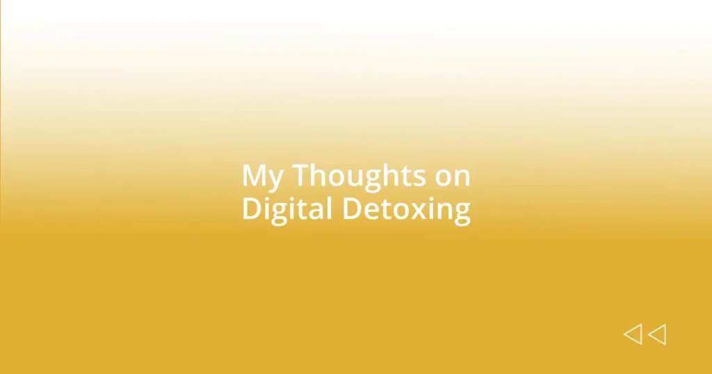 My Thoughts on Digital Detoxing