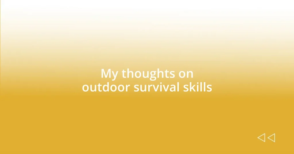 My thoughts on outdoor survival skills