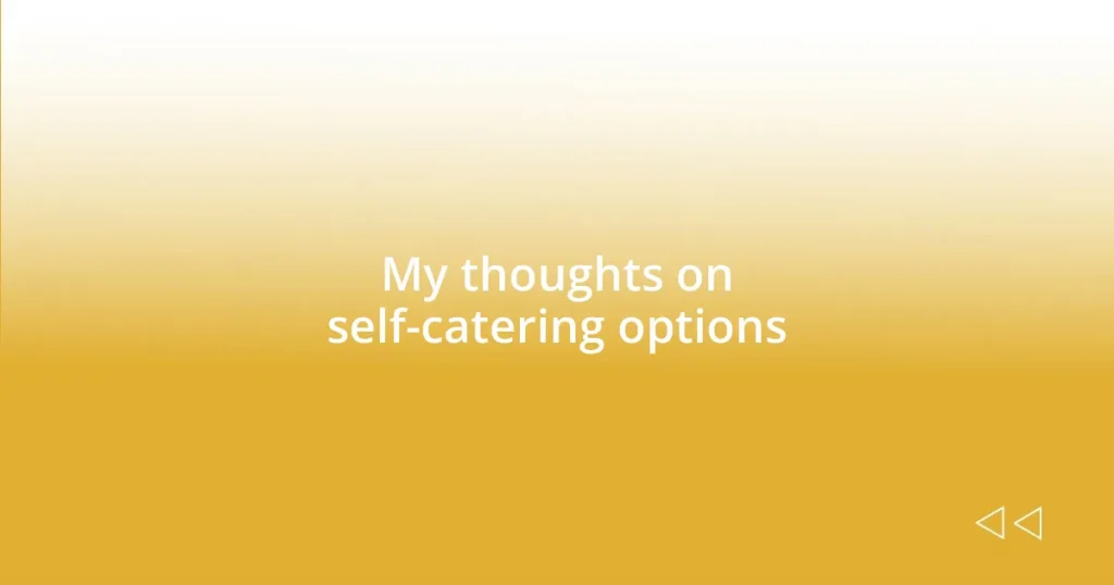 My thoughts on self-catering options