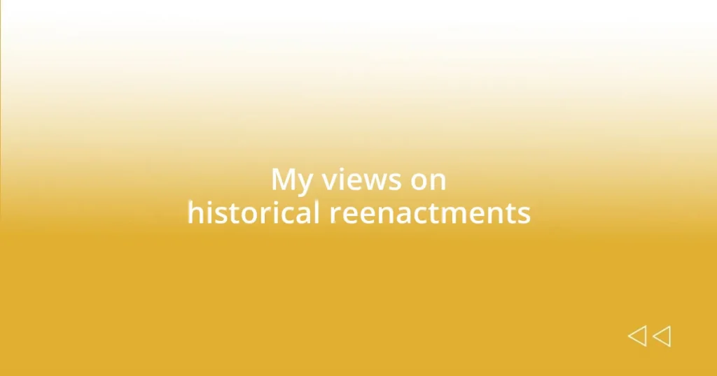 My views on historical reenactments