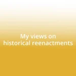 My views on historical reenactments