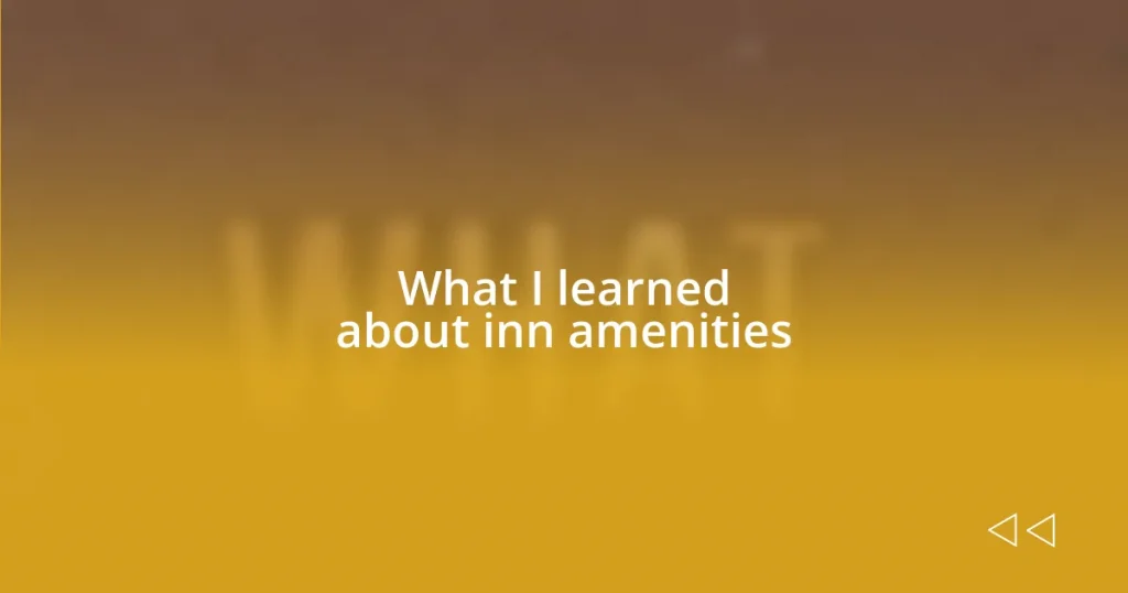 What I learned about inn amenities