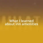 What I learned about inn amenities