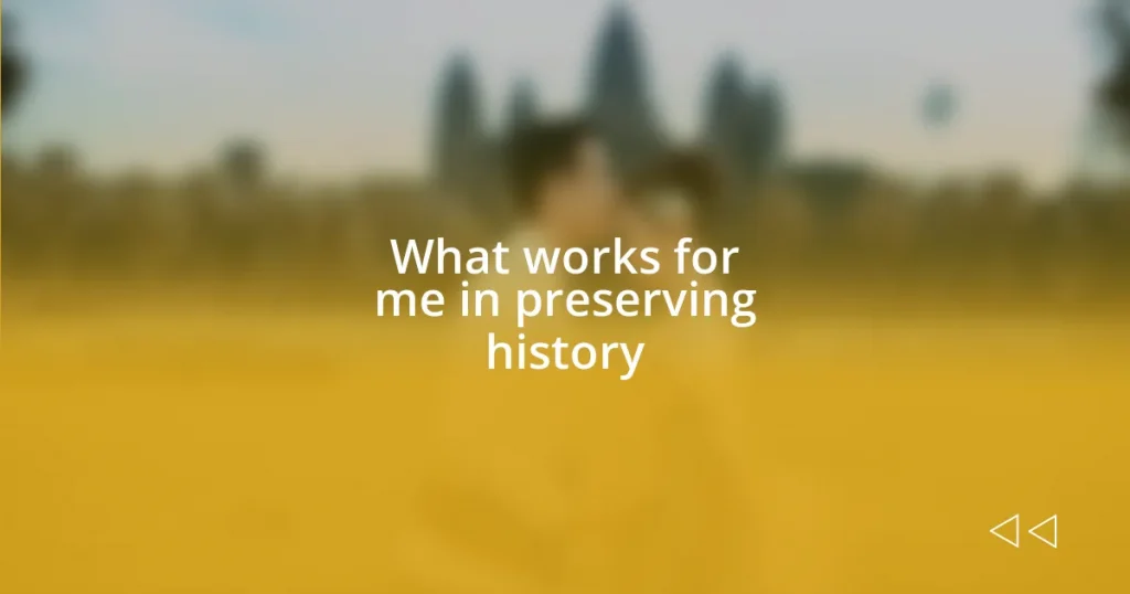 What works for me in preserving history