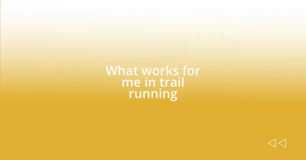 What works for me in trail running