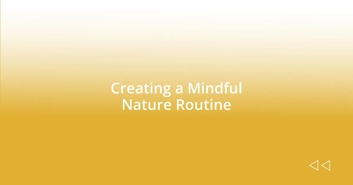 Creating a Mindful Nature Routine