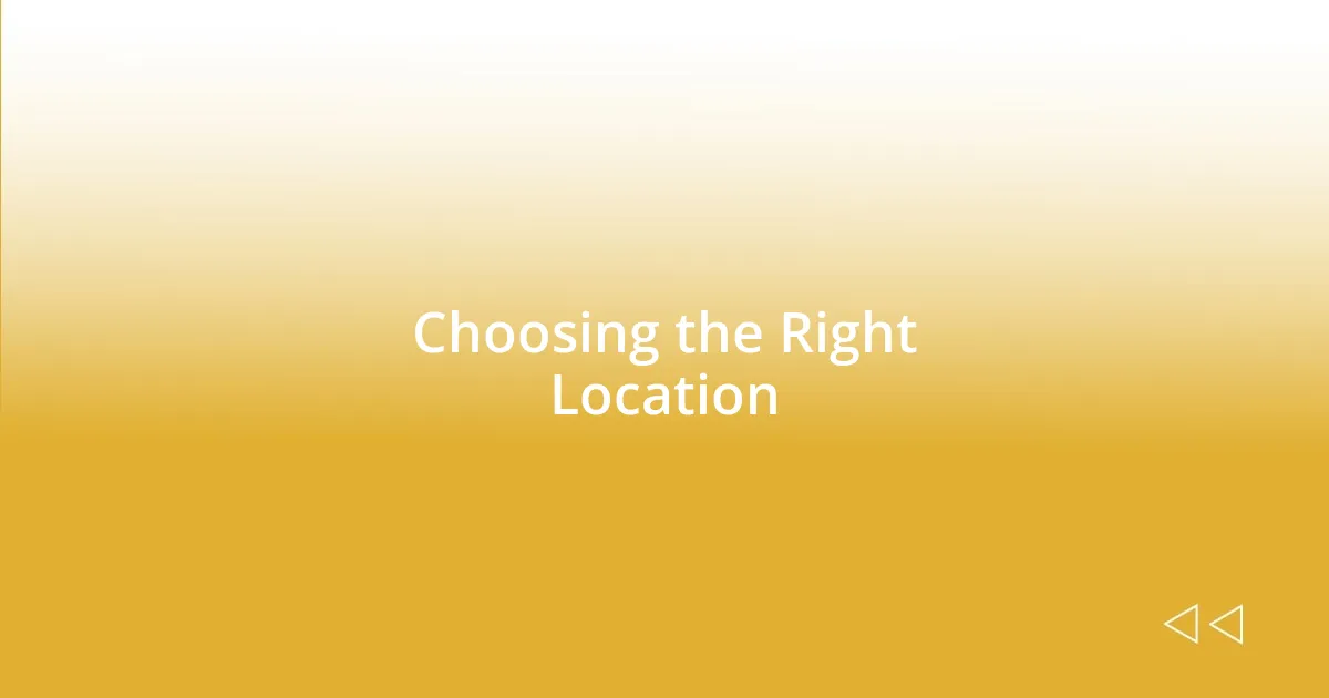 Choosing the Right Location