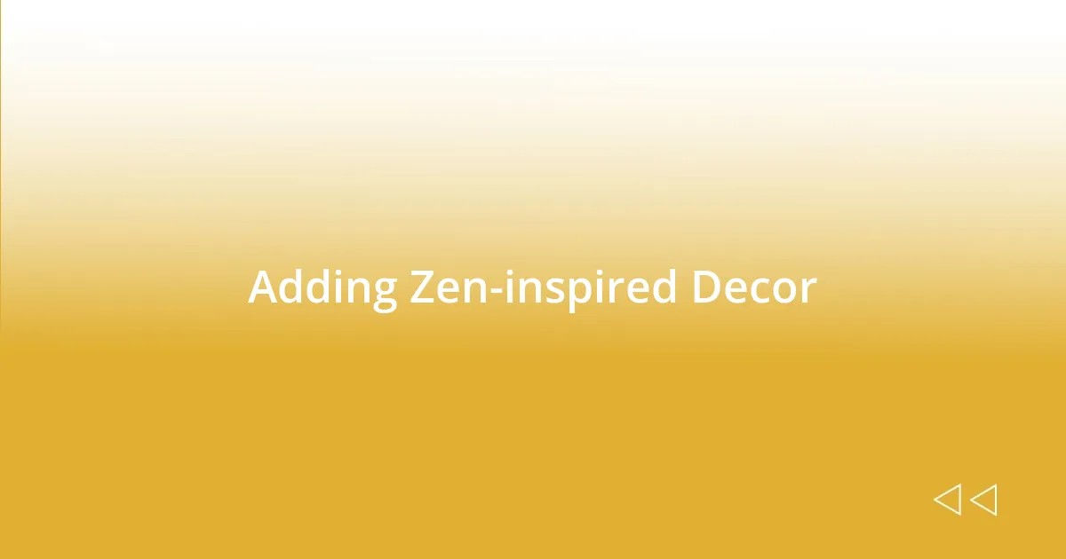 Adding Zen-inspired Decor