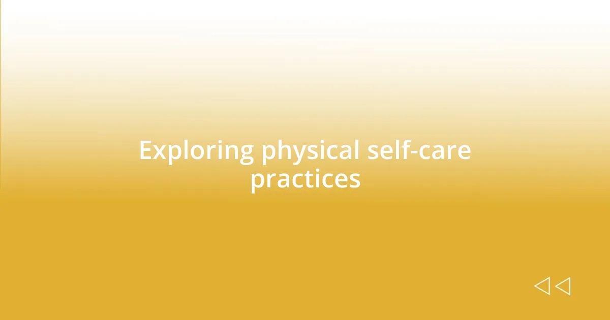 Exploring physical self-care practices