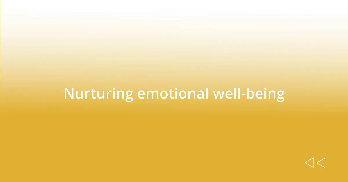 Nurturing emotional well-being