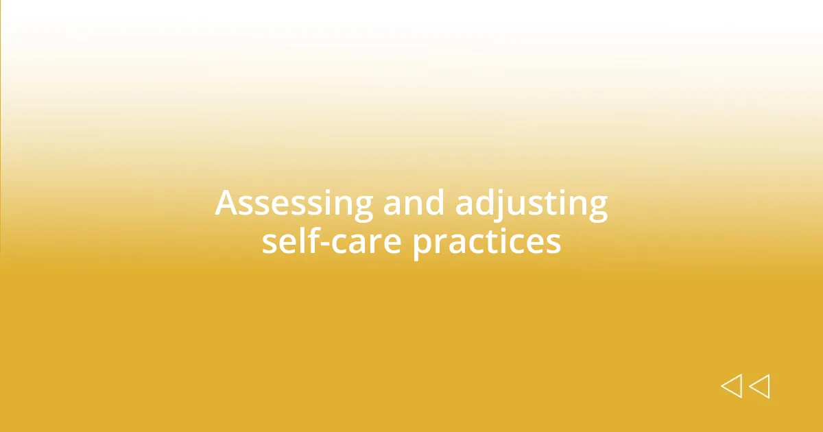 Assessing and adjusting self-care practices