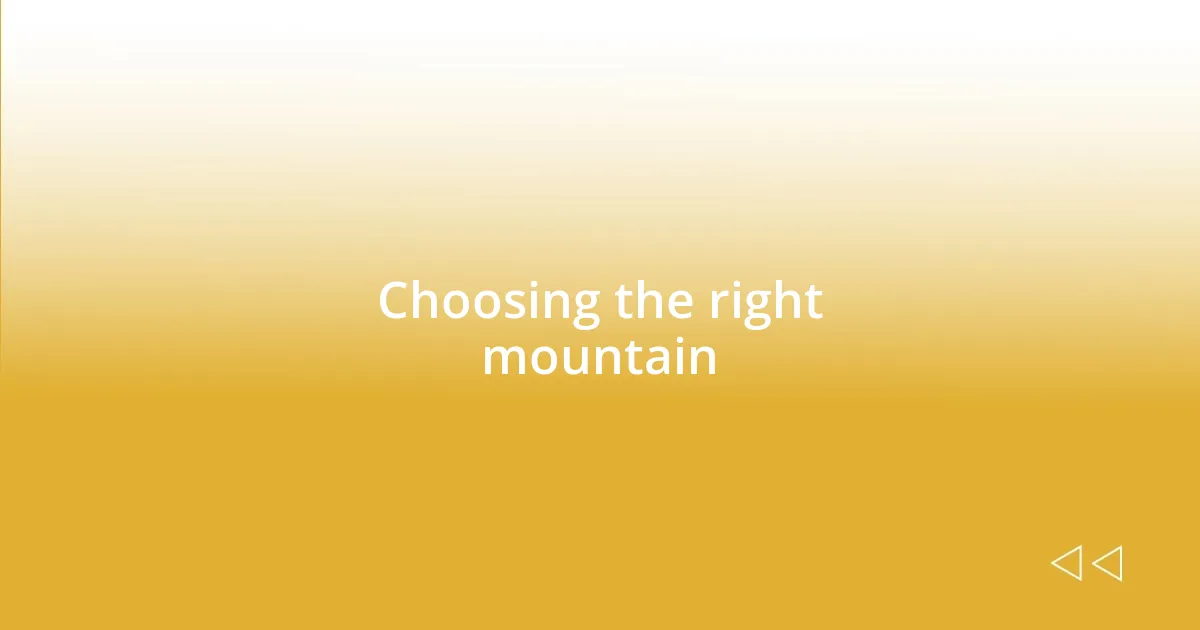 Choosing the right mountain