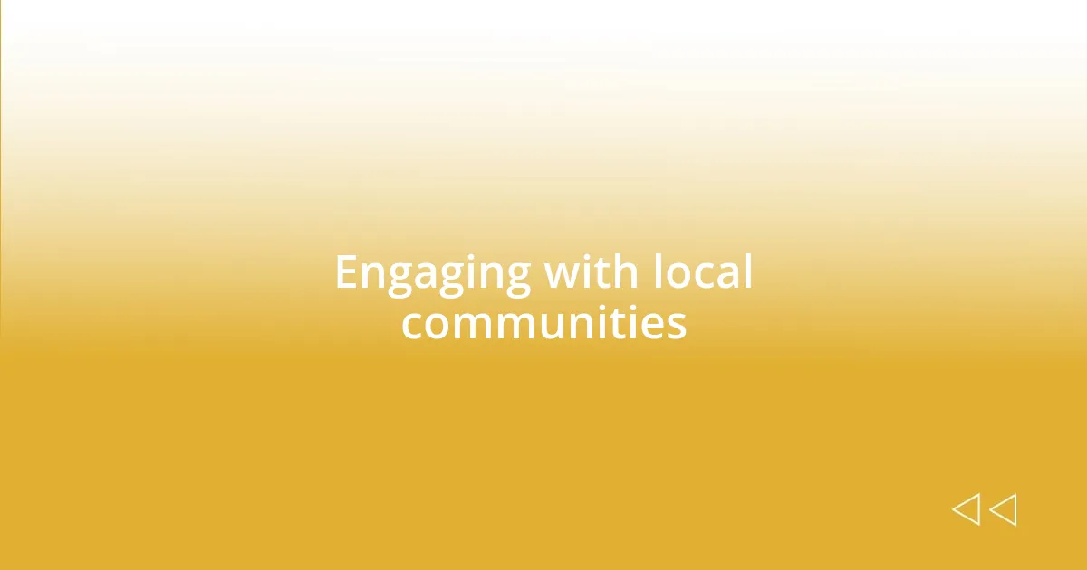 Engaging with local communities