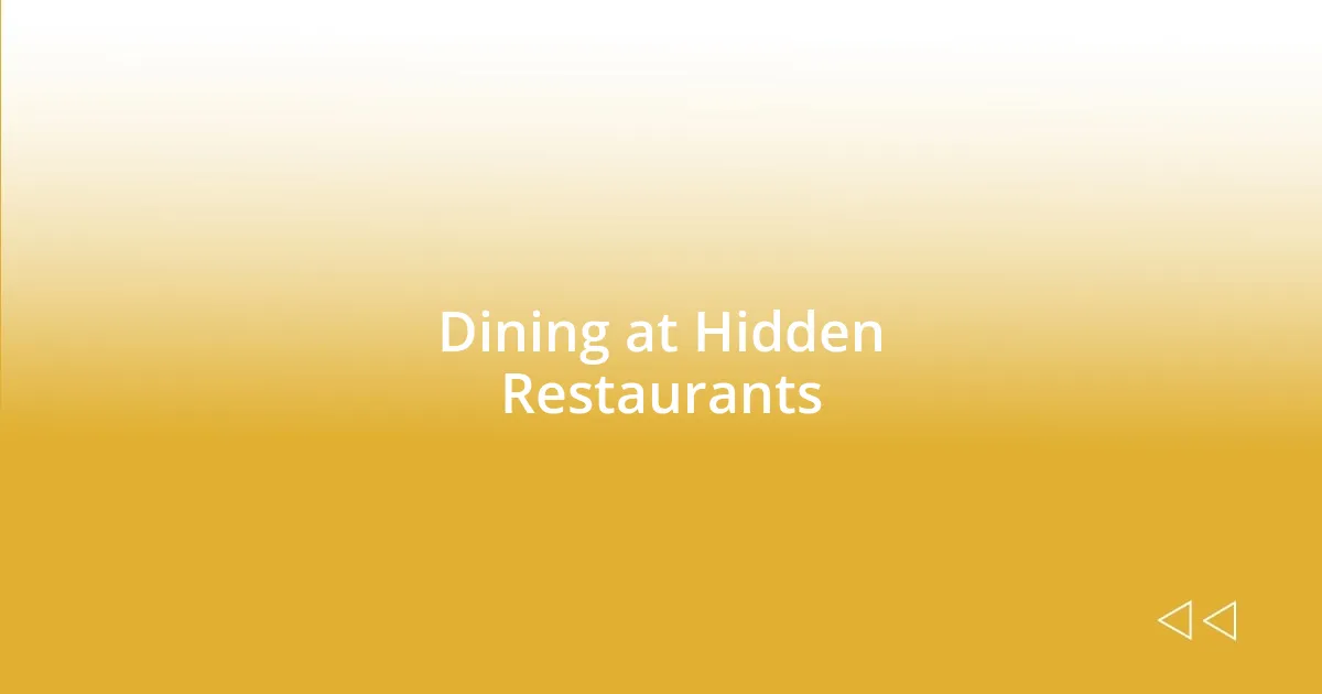 Dining at Hidden Restaurants