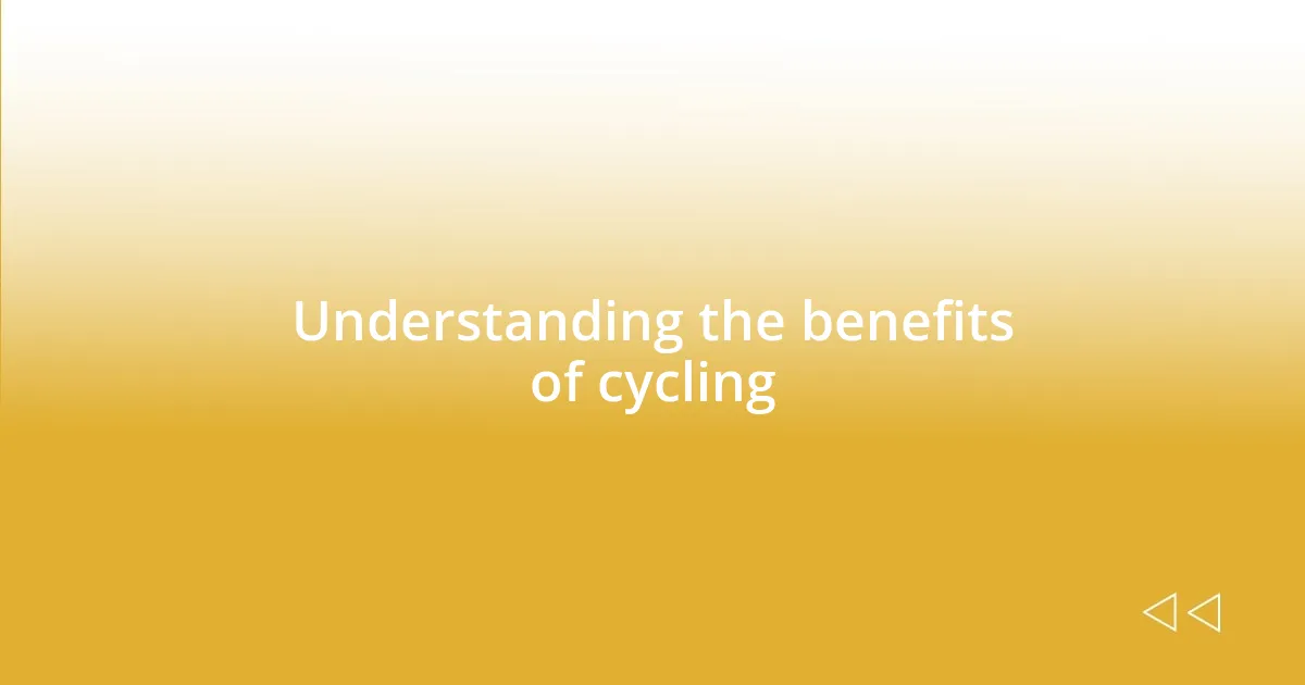 Understanding the benefits of cycling