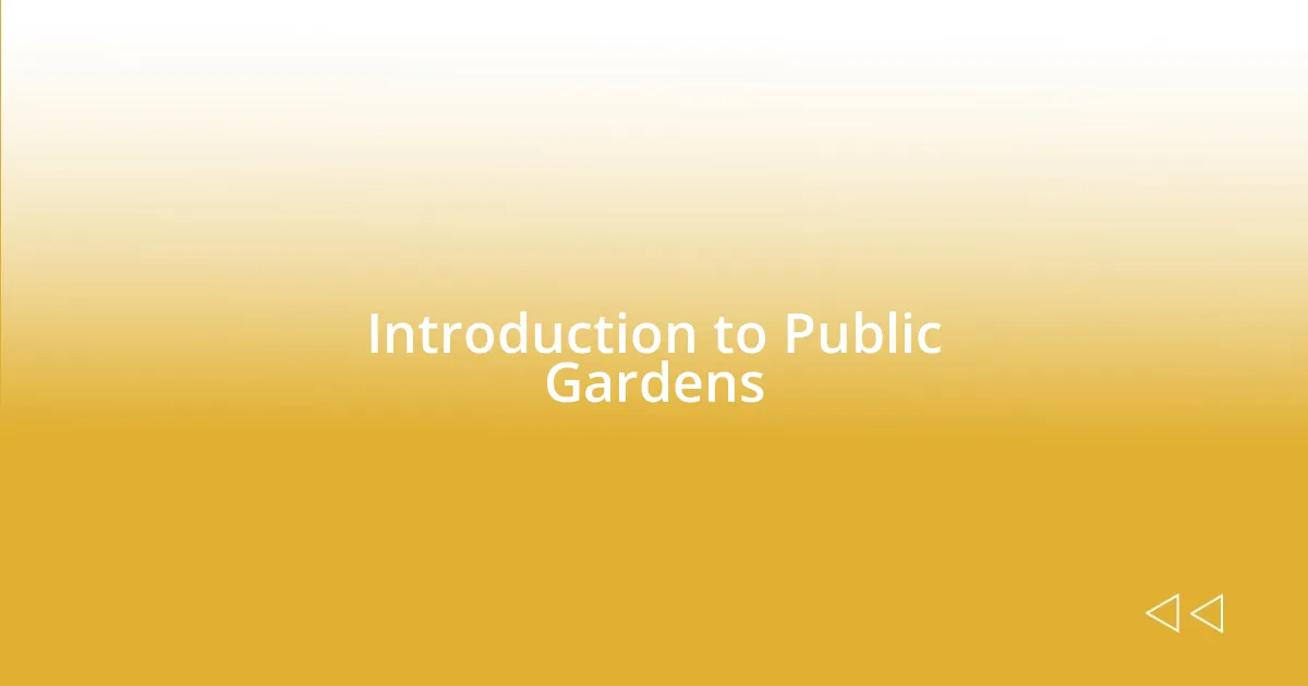 Introduction to Public Gardens