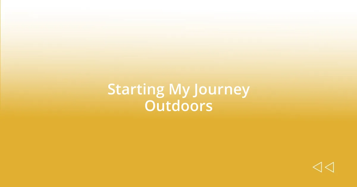 Starting My Journey Outdoors