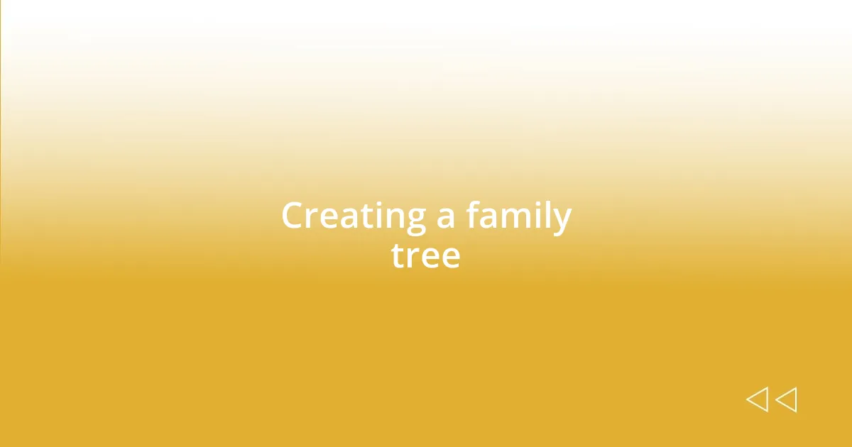 Creating a family tree