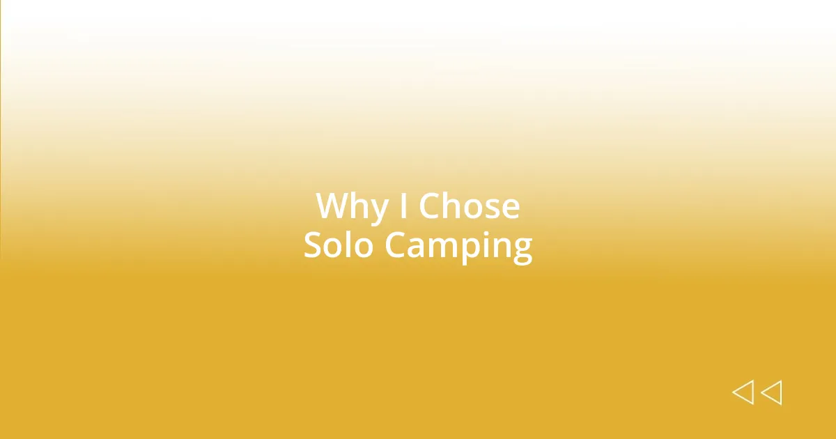 Why I Chose Solo Camping