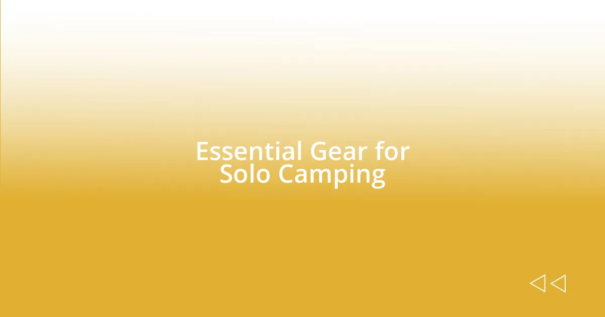 Essential Gear for Solo Camping