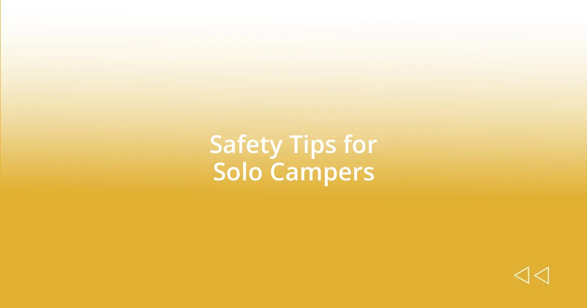 Safety Tips for Solo Campers