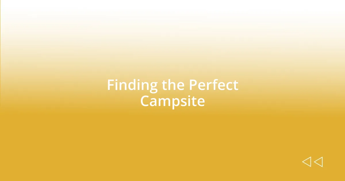 Finding the Perfect Campsite