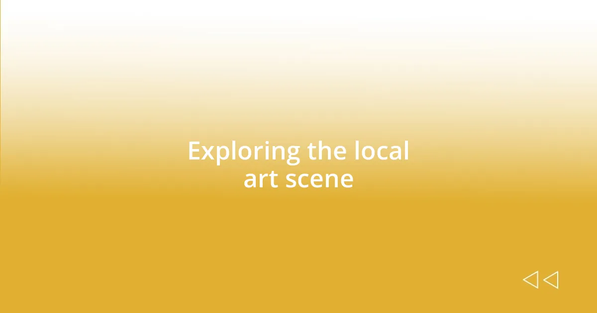 Exploring the local art scene