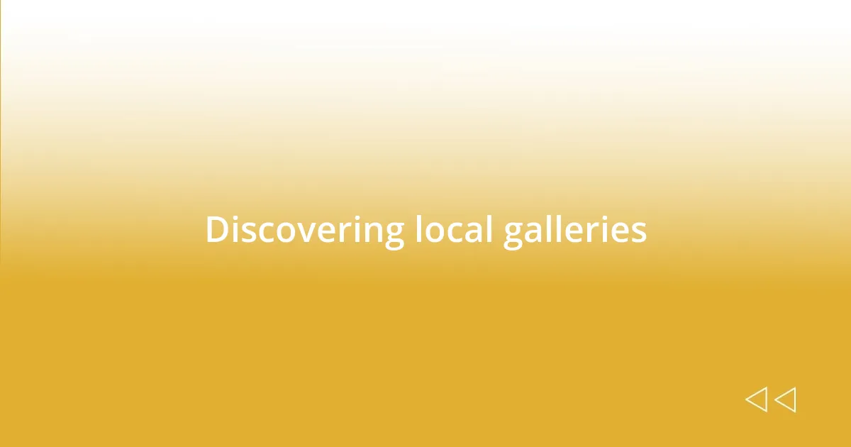 Discovering local galleries