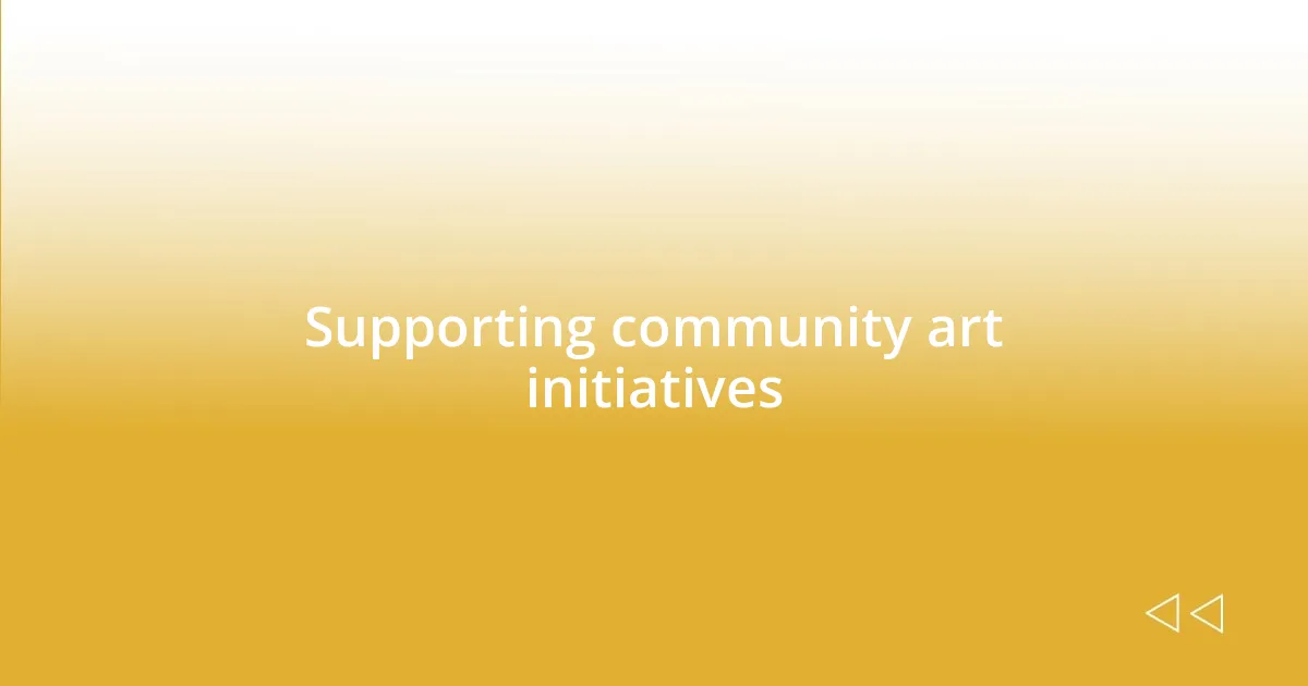 Supporting community art initiatives