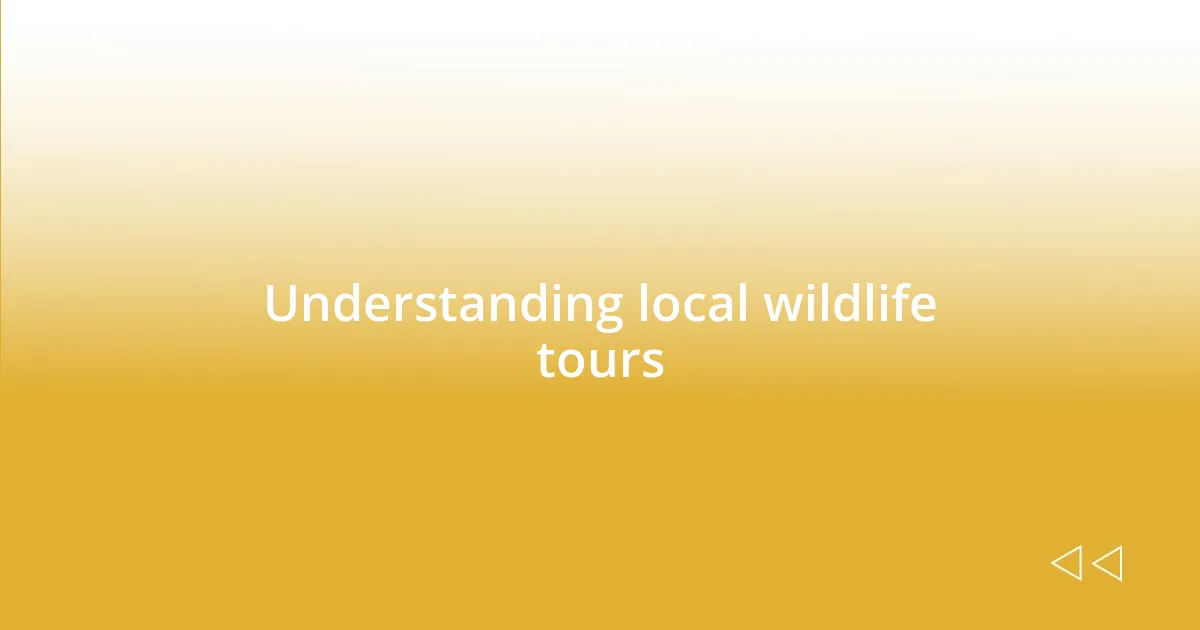 Understanding local wildlife tours