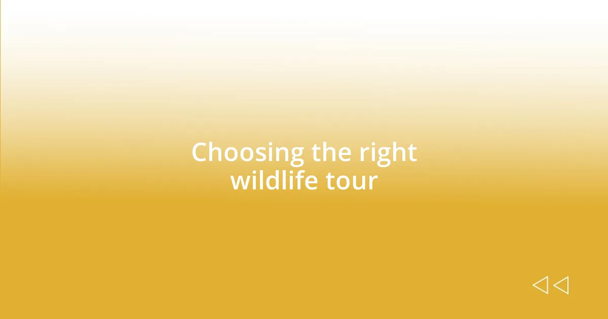 Choosing the right wildlife tour