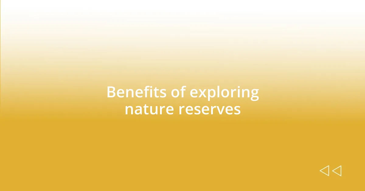 Benefits of exploring nature reserves